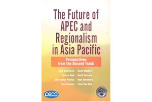 2005-Future of APEC-Borthwick-MacDuff-Eleck-Parsons-Findlay-Soesastro-Garnaut-Woo